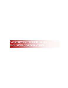 NORTHWEST TERRITORIES HOUSING CORPORATION NWT Housing Corporation  1. OVERVIEW