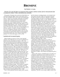 BROMINE By Phyllis A. Lyday Domestic survey data and tables were prepared by Maria Arguelles, statistical assistant, and the world production table