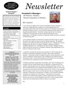 Newsletter Volume 44, Number 1 Spring 2011 The Museums Association of Montana (MAM) promotes professionalism and cooperation among the Museums of