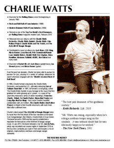 CHARLIE WATTS  Drummer for the Rolling Stones since the beginning in January 1963