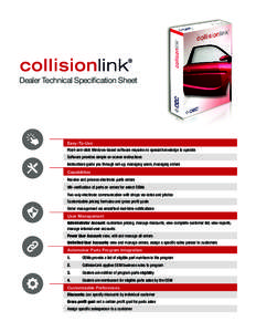 Dealer Technical Specification Sheet  Easy-To-Use Point-and-click Windows-based software requires no special knowledge to operate Software provides simple on-screen instructions Instructions guide you through set-up, man