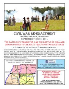 Civil War Re-Enactment farmington-Iuka, Mississippi September[removed], 2014 The battle of farmington and the battle of iuka are joining forces to create a TRULY spectacular event