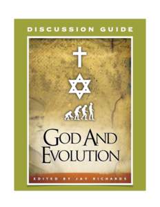 INTRODUCTION Can you believe in God and Darwin at the same time? What is “theistic” evolution, and how consistent is it with traditional theism? What challenges does Darwin’s theory pose for Protestants, Catholics