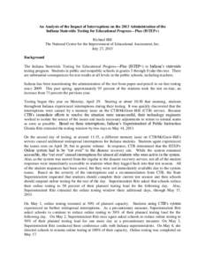 An Analysis of the Impact of Interruptions on the 2013 Administration of the Indiana Statewide Testing for Educational Progress—Plus (ISTEP+) Richard Hill The National Center for the Improvement of Educational Assessme