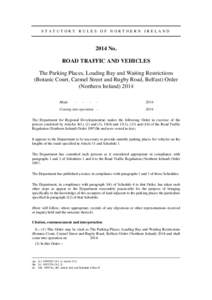 STATUTORY RULES OF NORTHERN IRELANDNo. ROAD TRAFFIC AND VEHICLES The Parking Places, Loading Bay and Waiting Restrictions (Botanic Court, Carmel Street and Rugby Road, Belfast) Order