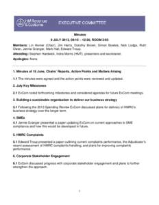 Minutes 9 JULY 2013, 09:15 – 12:30, ROOM 2/65 Members: Lin Homer (Chair), Jim Harra, Dorothy Brown, Simon Bowles, Nick Lodge, Ruth Owen, Jennie Granger, Mark Hall, Edward Troup. Attending: Stephen Hardwick, Indra Morri