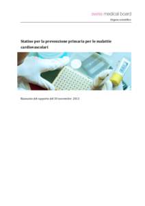   Organo	
  scientifico	
   Statine	
  per	
  la	
  prevenzione	
  primaria	
  per	
  le	
  malattie	
   cardiovascolari	
   	
  