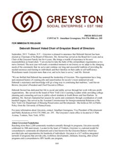 PRESS RELEASE CONTACT: Jonathan Greengrass, ext. 295 FOR IMMEDIATE RELEASE Deborah Stewart Voted Chair of Greyston Board of Directors September, 2013. Yonkers, N.Y. - Greyston is pleased to announce that Deb