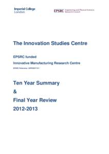 The Innovation Studies Centre EPSRC funded Innovative Manufacturing Research Centre EPSRC Reference: GR/R95371/01  Ten Year Summary