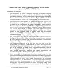 Communication[removed] – Monim Elgak, Osman Hummeida and Amir Suliman (represented by FIDH and OMCT) v Sudan Summary of the Complaint: 1. The Secretariat of the African Commission on Human and Peoples’ Rights (the Secr