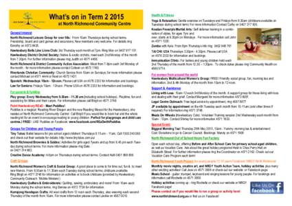 What’s on in Termat North Richmond Community Centre General Interest North Richmond Leisure Group for over 50s: From 10am Thursdays during school terms. Friendship, board and card games and excursions. New memb