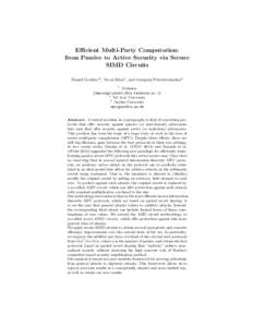 Efficient Multi-Party Computation: from Passive to Active Security via Secure SIMD Circuits Daniel Genkin12 , Yuval Ishai1 , and Antigoni Polychroniadou3 1