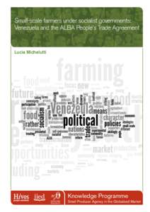 Small-scale farmers under socialist governments: Venezuela and the ALBA People’s Trade Agreement Lucia Michelutti  Knowledge Programme