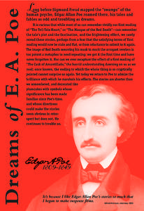 Dreams of E. A. Poe  L ong before Sigmund Freud mapped the “swamps” of the human psyche, Edgar Allan Poe roamed there, his tales and