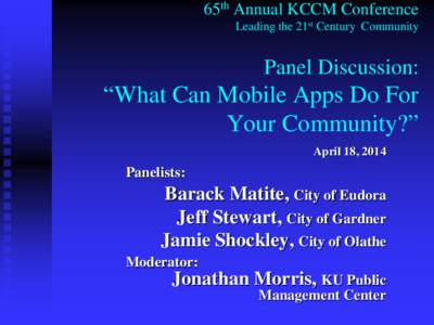 65th Annual KCCM Conference Leading the 21st Century Community Panel Discussion:  “What Can Mobile Apps Do For