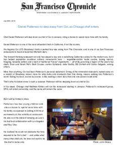 July 29th, 2015  Daniel Patterson to step away from Coi, as Chicago chef enters Chef Daniel Patterson will step down as chef of Coi in January, citing a desire to spend more time with his family.