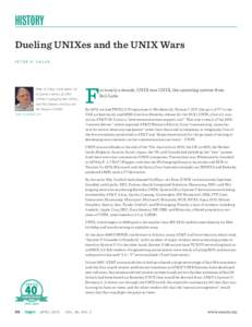 HISTORY Dueling UNIXes and the UNIX Wars PETER H. SALUS Peter H. Salus is the author of A Quarter Century of UNIX