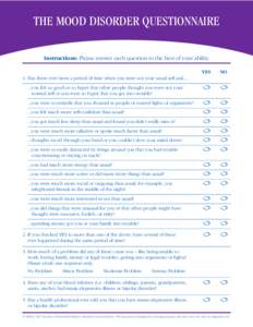 THE MOOD DISORDER QUESTIONNAIRE Instructions: Please answer each question to the best of your ability. YES