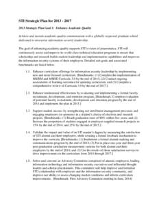 STI Strategic Plan for[removed] Strategic Plan Goal 1: Enhance Academic Quality Achieve and sustain academic quality commensurate with a globally respected graduate school dedicated to enterprise information secu