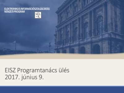 EISZ Programtanács ülésjúnius 9. Napirend • A 2018-as beszerzési és költségvetési terv elfogadása – vita és név szerinti szavazás