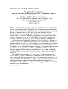 Submitted for presentation at: US HYDRO 2007, Norfolk, VA, 14-17 May[removed]Google Earth Visualizations: Preview and Delivery of Hydrographic and Other Marine Datasets Kurt Schwehr, Briana Sullivan, James V. Gardner Cent