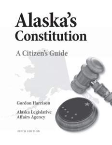 Alaska’s  Constitution A Citizen’s Guide  Gordon Harrison