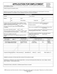 APPLICATION FOR EMPLOYMENT The information on this form will not be the only basis for a hiring decision. You are not required to furnish any information that is prohibited by any law. Full-time Part-time