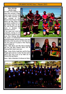 STUDENT NEWS Term 1 WeekPSSA TENNIS with Mr Cattle On Friday 27th of February the tennis team travelled to Toppy school to play in the first round