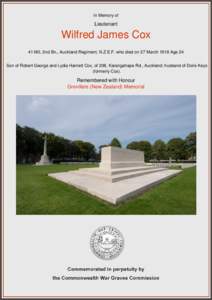 In Memory of  Lieutenant Wilfred James Cox 41180, 2nd Bn., Auckland Regiment, N.Z.E.F. who died on 27 March 1918 Age 24