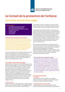 Le Conseil de la protection de l’enfance Tout enfant a le droit d’être rotégé Table des matières 1	 > Le Conseil de la protection de l’enfance 1	 > Tout enfant a le droit d’être protégé 1	 > Vous vous fait