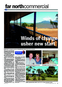 far northcommercial FOLLOW US AT FACEBOOK.COM/CAIRNSCOMAU Winds of change usher new start Reclaimed vista: The uninterrupted sea views from the Cardwell Beach Motel balconies that cyclone Yasi has made possible.