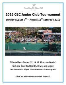 2016 CBC Junior Club Tournament th th  Sunday August 7 – August 13 Saturday 2016