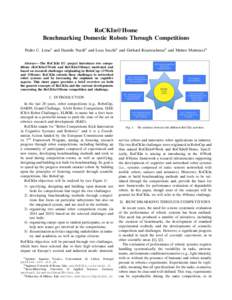 RoCKIn@Home Benchmarking Domestic Robots Through Competitions Pedro U. Lima1 and Daniele Nardi2 and Luca Iocchi2 and Gerhard Kraetzschmar3 and Matteo Matteucci4 Abstract— The RoCKIn EU project introduces two competitio