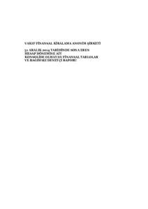 VAKIF FİNANSAL KİRALAMA ANONİM ŞİRKETİ 31 ARALIK 2014 TARİHİNDE SONA EREN HESAP DÖNEMİNE AİT KONSOLİDE OLMAYAN FİNANSAL TABLOLAR VE BAĞIMSIZ DENETÇİ RAPORU