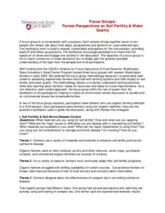 Focus Groups: Farmer Perspectives on Soil Fertility & Water Quality A focus group is a conversation with a purpose. Each session brings together seven to ten people who simply talk about their ideas, perspectives and opi