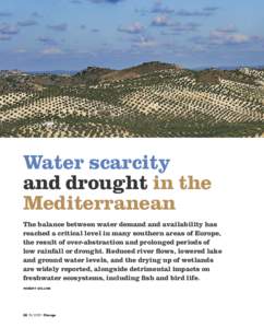 Water scarcity and drought in the Mediterranean The balance between water demand and availability has reached a critical level in many southern areas of Europe, the result of over-abstraction and prolonged periods of