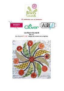 En collaboration avec nos partenaires  Les fleurs du mardi Blocx 24 cm 10’’ x 10’’ marges de couture non comprises