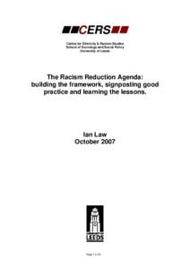 CERS Centre for Ethnicity & Racism Studies School of Sociology and Social Policy University of Leeds  The Racism Reduction Agenda: