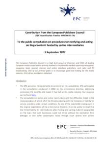    Contribution	
  from	
  the	
  European	
  Publishers	
  Council	
  	
   (EPC Identification Number[removed])	
   	
   To	
  the	
  public	
  consultation	
  on	
  procedures	
  for	
  notifying	