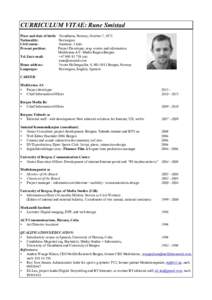 CURRICULUM VITAE: Rune Smistad Place and date of birth: Nationality: Civil status: Present position: Tel./fax/e-mail: