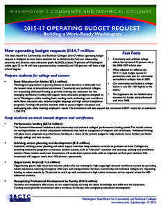 [removed]OPERATING BUDGET REQUEST Building a Work-Ready Washington New operating budget request: $164.7 million The State Board for Community and Technical Colleges’ $164.7 million operating budget request is designed t