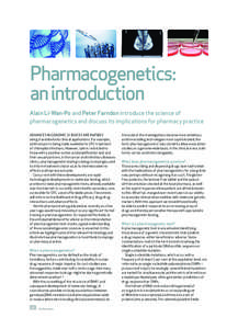 Pharmacogenetics: an introduction Alain Li-Wan-Po and Peter Farndon introduce the science of pharmacogenetics and discuss its implications for pharmacy practice Advances in genomic sciences are rapidly being translated i