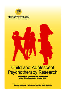 Child and Adolescent Psychotherapy Research Workshop for Clinicians and Researchers at the Erica Foundation OctoberGunnar Carlberg, Pia Eresund and Siv Boalt Boëthius