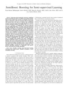 To appear in the IEEE Transactions on Pattern Analysis and Machine Intelligence.  1 SemiBoost: Boosting for Semi-supervised Learning Pavan Kumar Mallapragada, Student Member, IEEE, Rong Jin, Member, IEEE, Anil K. Jain, F