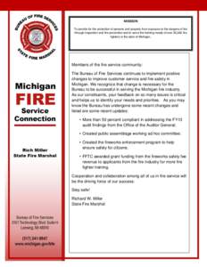 MISSION To provide for the protection of persons and property from exposure to the dangers of fire through inspection and fire prevention and to serve the training needs of over 30,000 fire fighters in the state of Michi