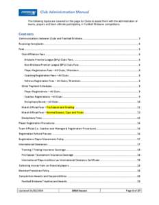 Club Administration Manual The following topics are covered on this page for Clubs to assist them with the administration of teams, players and team officials participating in Football Brisbane competitions. Contents Com