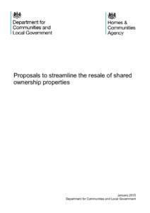Proposals to streamline the resale of shared ownership properties January 2015 Department for Communities and Local Government