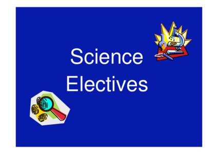 Science Electives Science is now part of the CGEA The transfer and subsequent rewrite of the science modules from the Certificate in