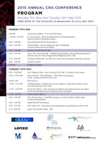 2015 ANNUAL CRA CONFERENCE  PROGRAM Monday 11th May and Tuesday 12th May 2015 AIBN, BLDG 75, The University of Queensland, St Lucia, QLD 4072