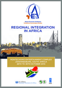REGIONAL INTEGRATION IN AFRICA Montecasino Entertainment Complex Johannesburg, South Africa 28th to 30th October 2013